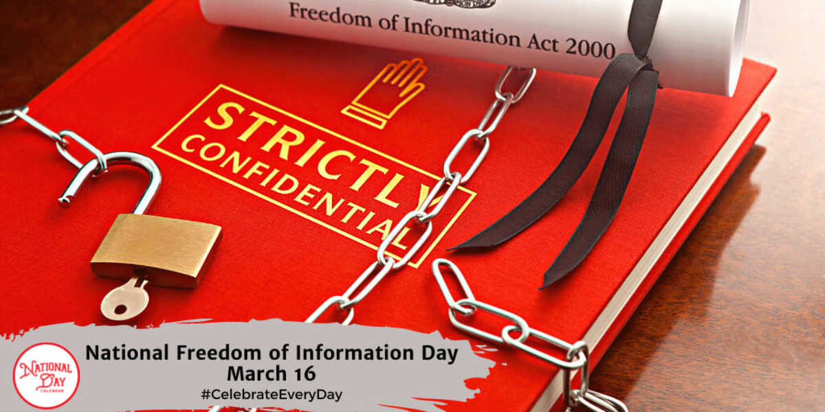 NATIONAL FREEDOM OF INFORMATION DAY March 16 National Day Calendar