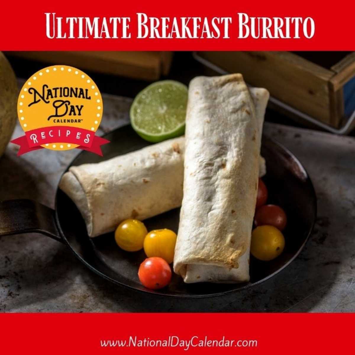 ULTIMATE BREAKFAST BURRITO National Day Calendar