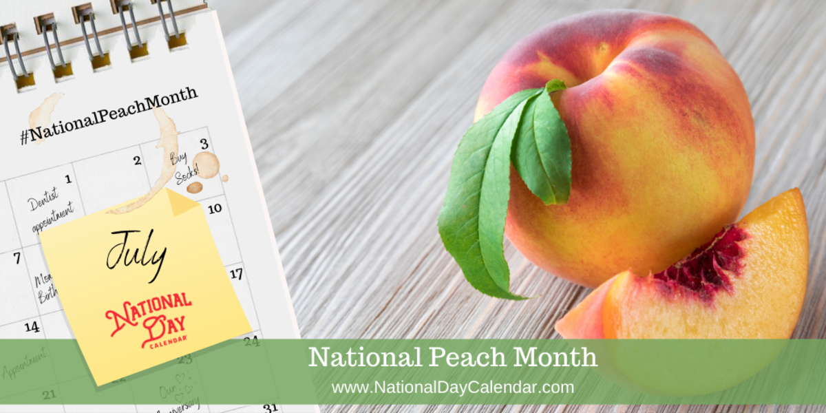 NATIONAL PEACH MONTH July National Day Calendar