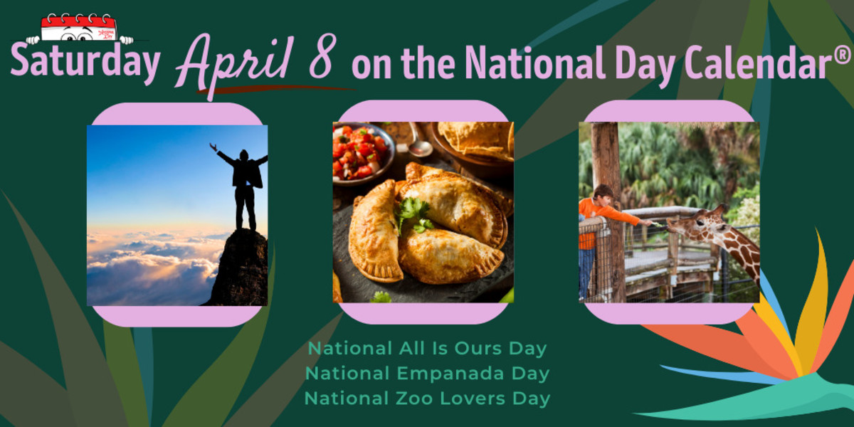 APRIL 8, 2023 NATIONAL ALL IS OURS DAY NATIONAL EMPANADA DAY