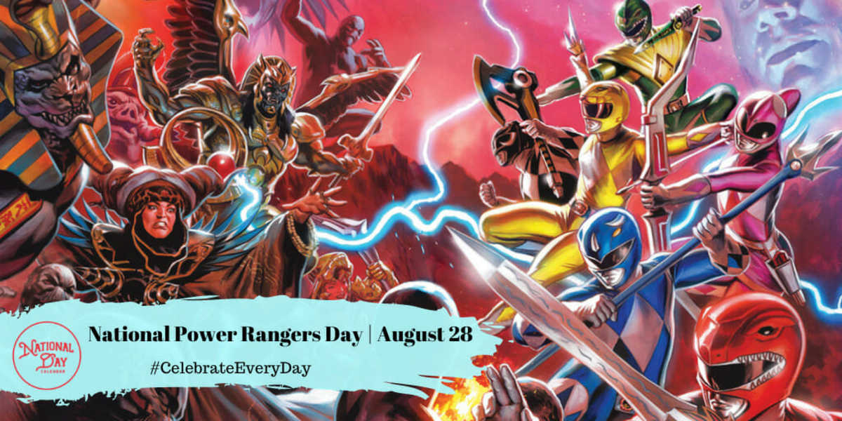 NATIONAL POWER RANGERS DAY August 28 National Day Calendar