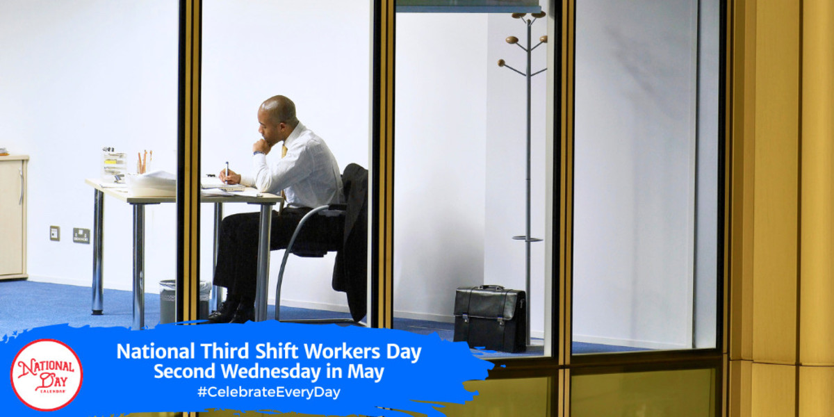 NATIONAL THIRD SHIFT WORKERS DAY May 8, 2024 National Day Calendar