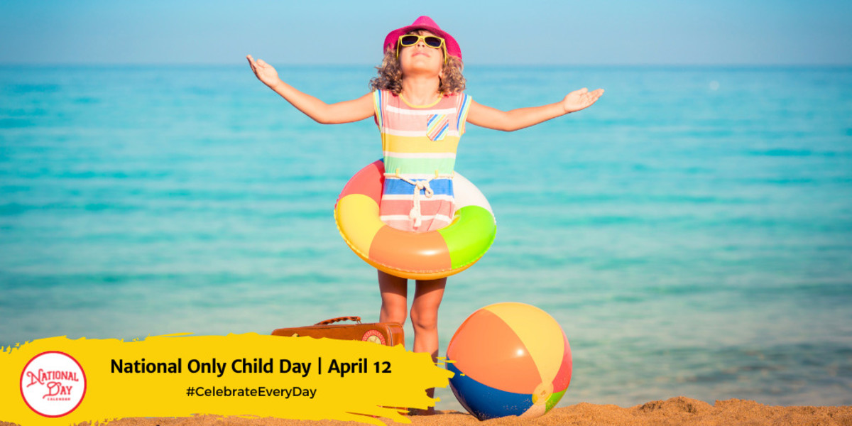 NATIONAL ONLY CHILD DAY April 12 National Day Calendar