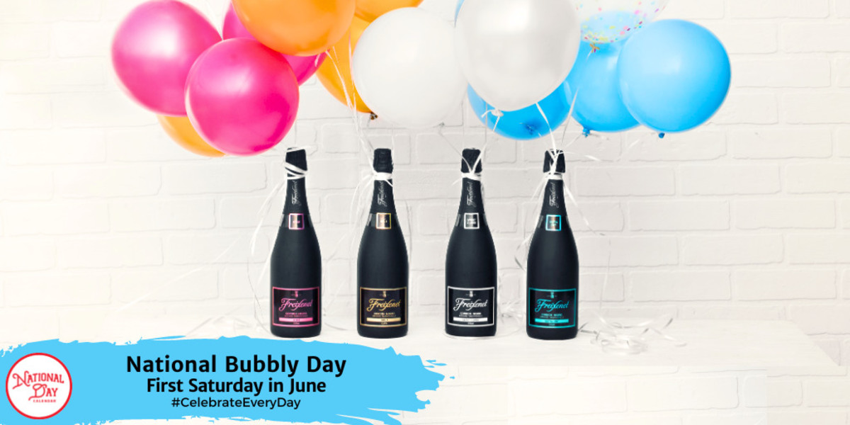 NATIONAL BUBBLY DAY June 1 National Day Calendar