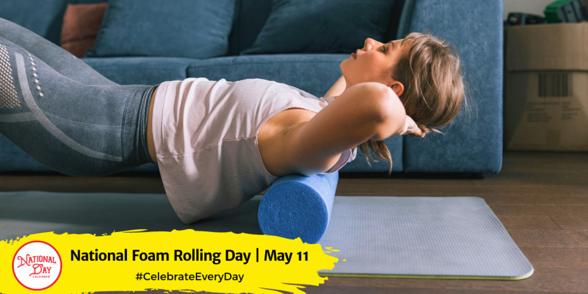 NATIONAL FOAM ROLLING DAY - May 11 - National Day Calendar