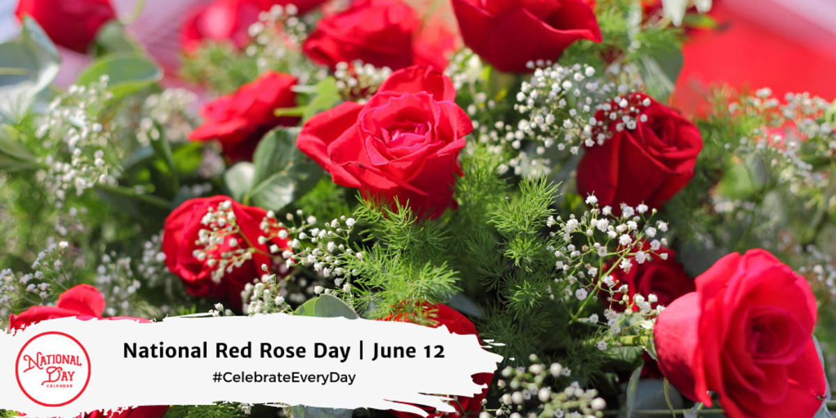 NATIONAL RED ROSE DAY June 12 National Day Calendar