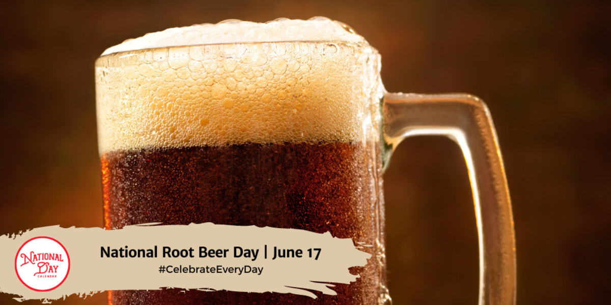 NATIONAL ROOT BEER DAY | June 17 - National Day Calendar