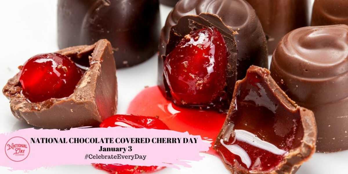 https://www.nationaldaycalendar.com/.image/t_share/MTk5Nzc3NDgzMjExNTQ3NzUx/national-chocolate-covered-cherry-day--january-3.jpg