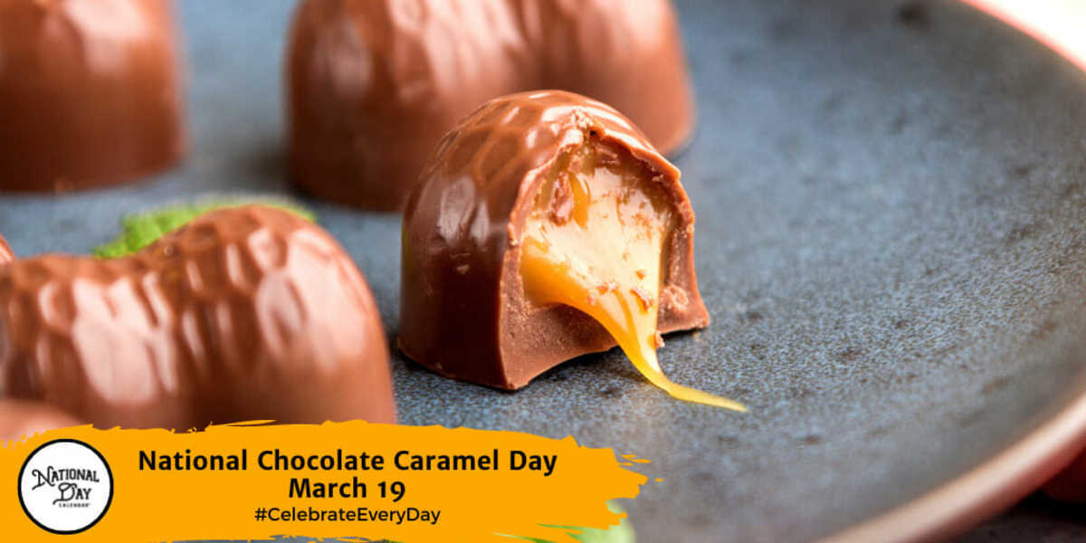 National Chocolate Caramel Day March 19, 2023 National Day Calendar