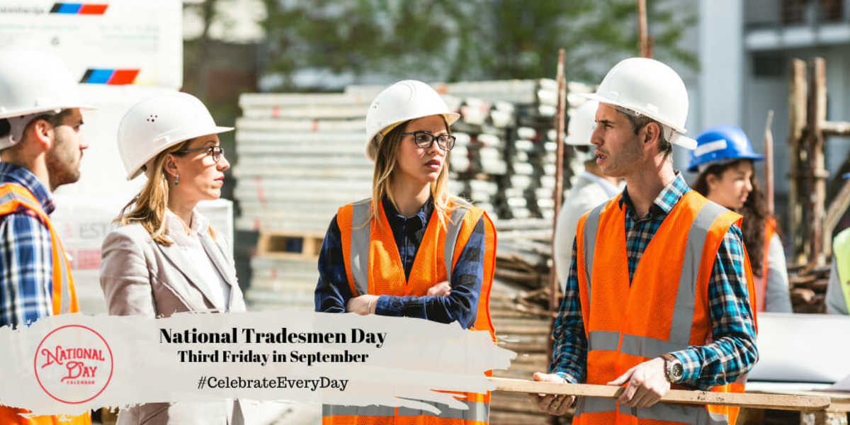 NATIONAL TRADESMEN DAY September 20 National Day Calendar