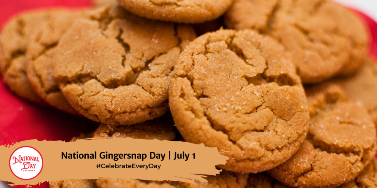 NATIONAL GINGERSNAP DAY July 1 National Day Calendar