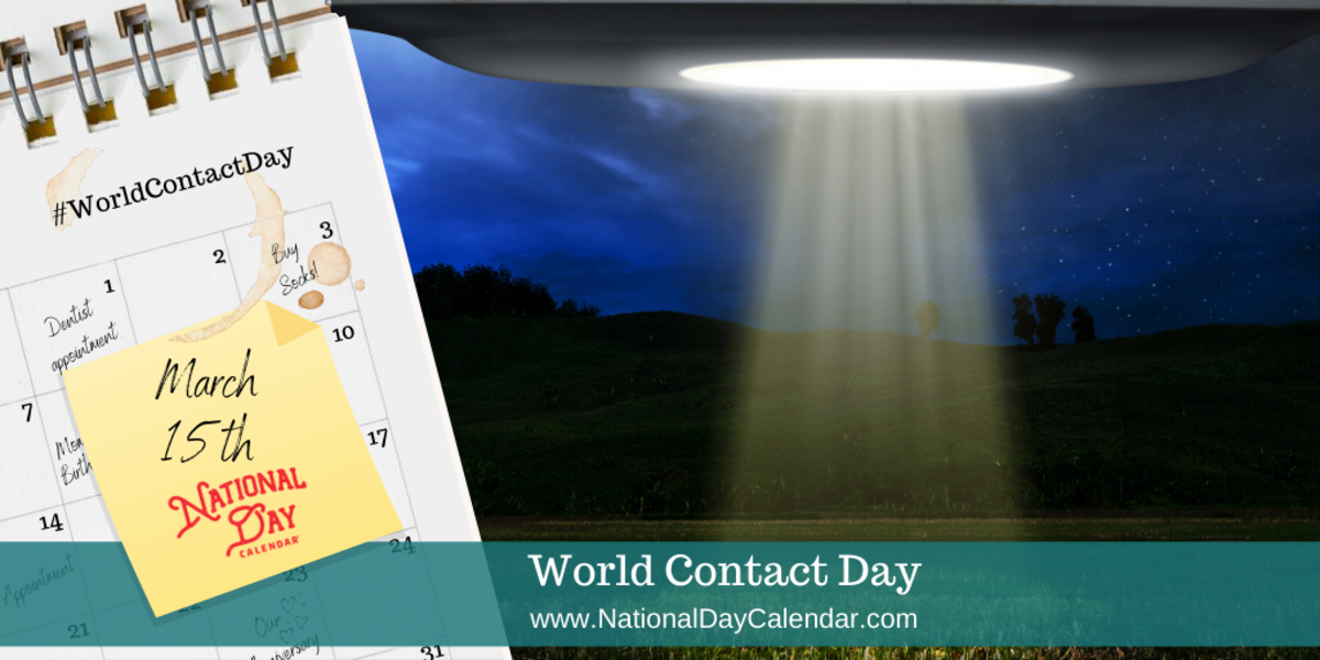 WORLD CONTACT DAY March 15 National Day Calendar