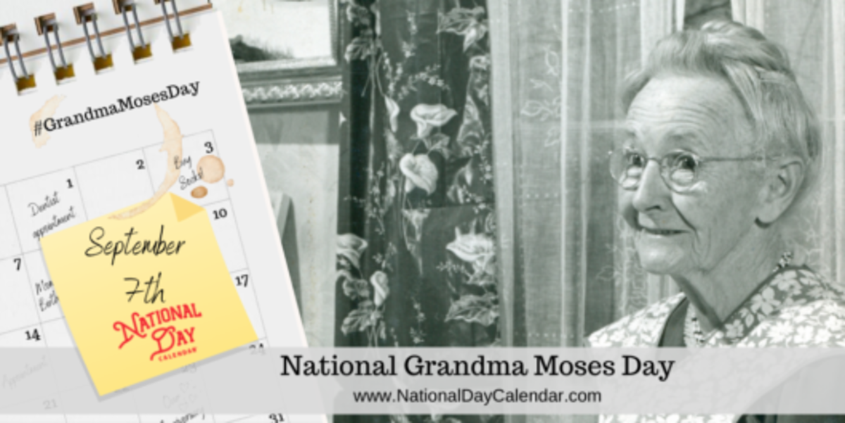 NATIONAL GRANDMA MOSES DAY September 7 National Day Calendar