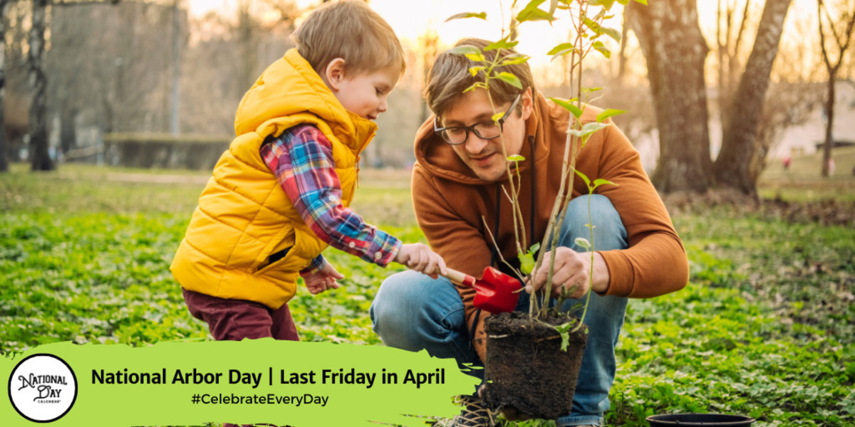 NATIONAL ARBOR DAY April 26, 2024 National Day Calendar