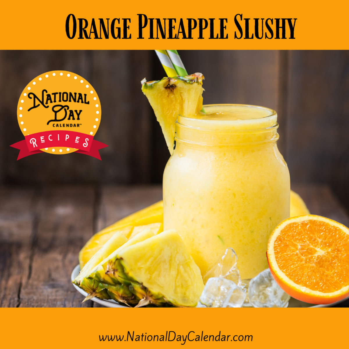 ORANGE PINEAPPLE SLUSHY National Day Calendar