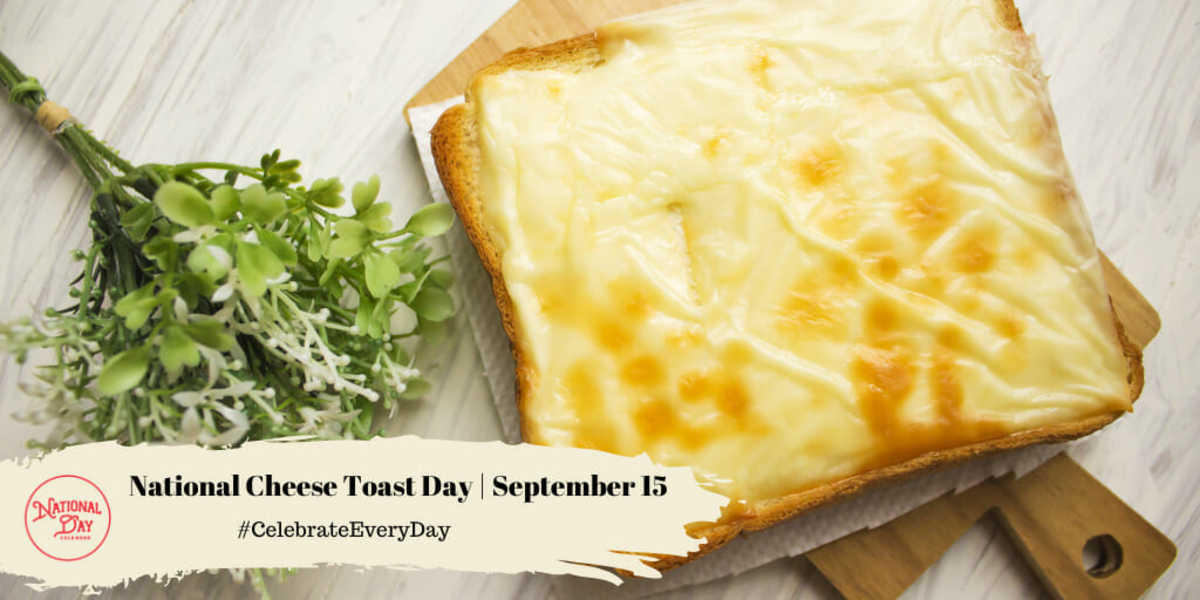 NATIONAL CHEESE TOAST DAY National Day Calendar
