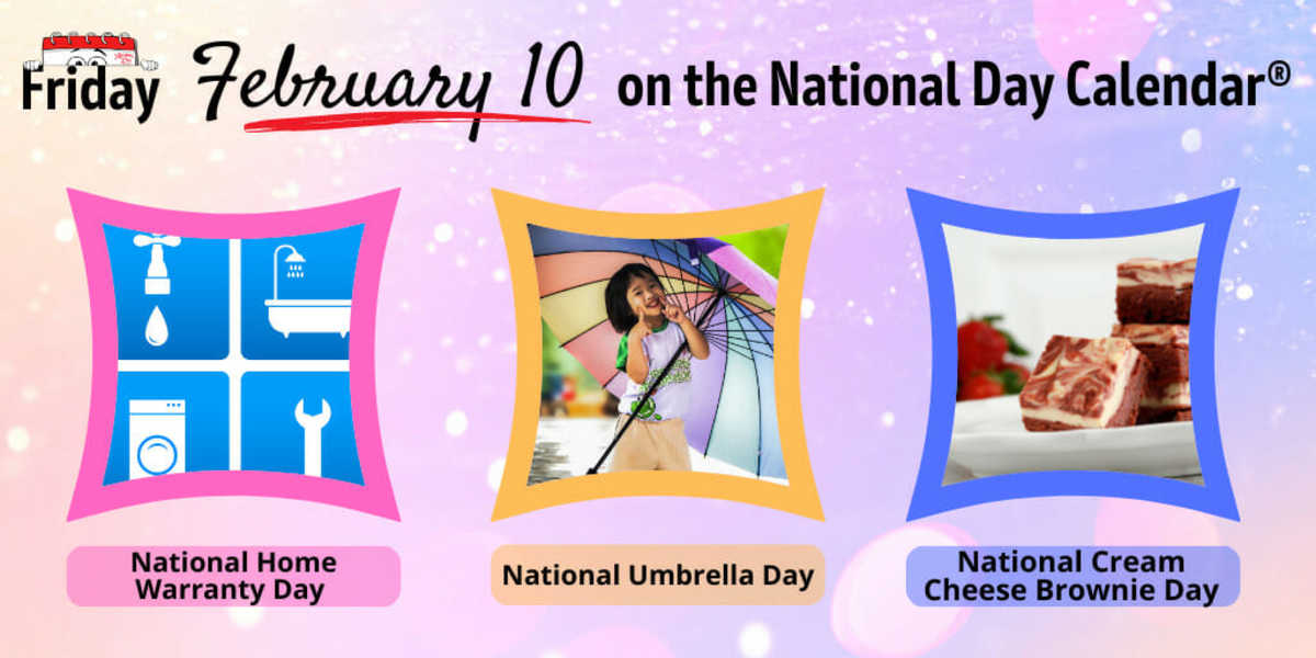 FEBRUARY 10, 2023 NATIONAL UMBRELLA DAY NATIONAL CREAM CHEESE