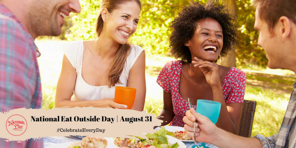 NATIONAL EAT OUTSIDE DAY August 31 National Day Calendar