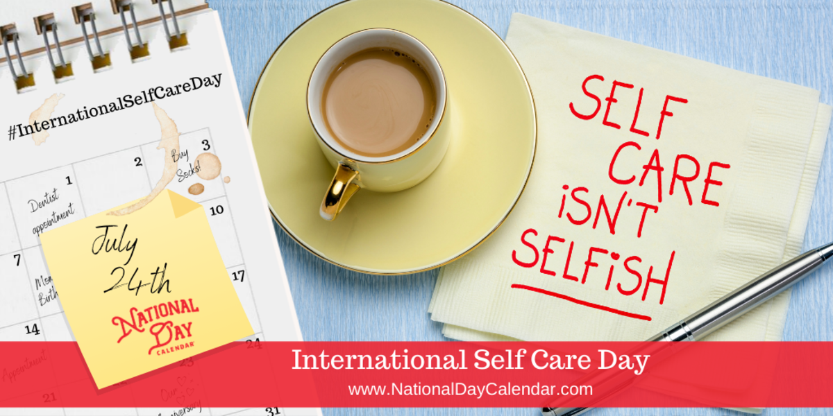 INTERNATIONAL SELF CARE DAY - July 24 - National Day Calendar