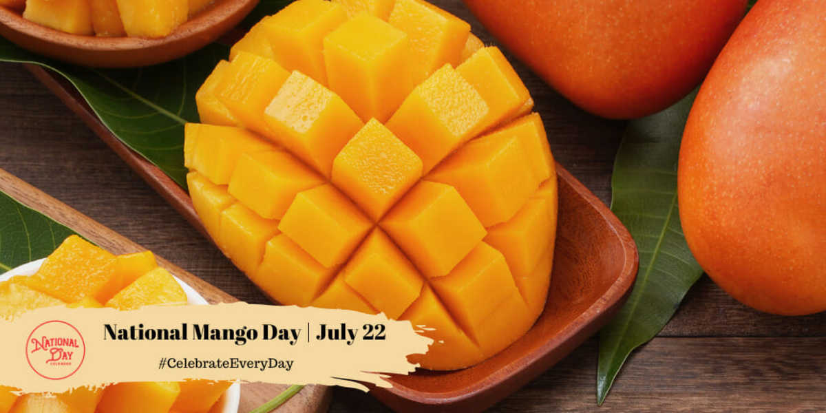 NATIONAL MANGO DAY July 22 National Day Calendar