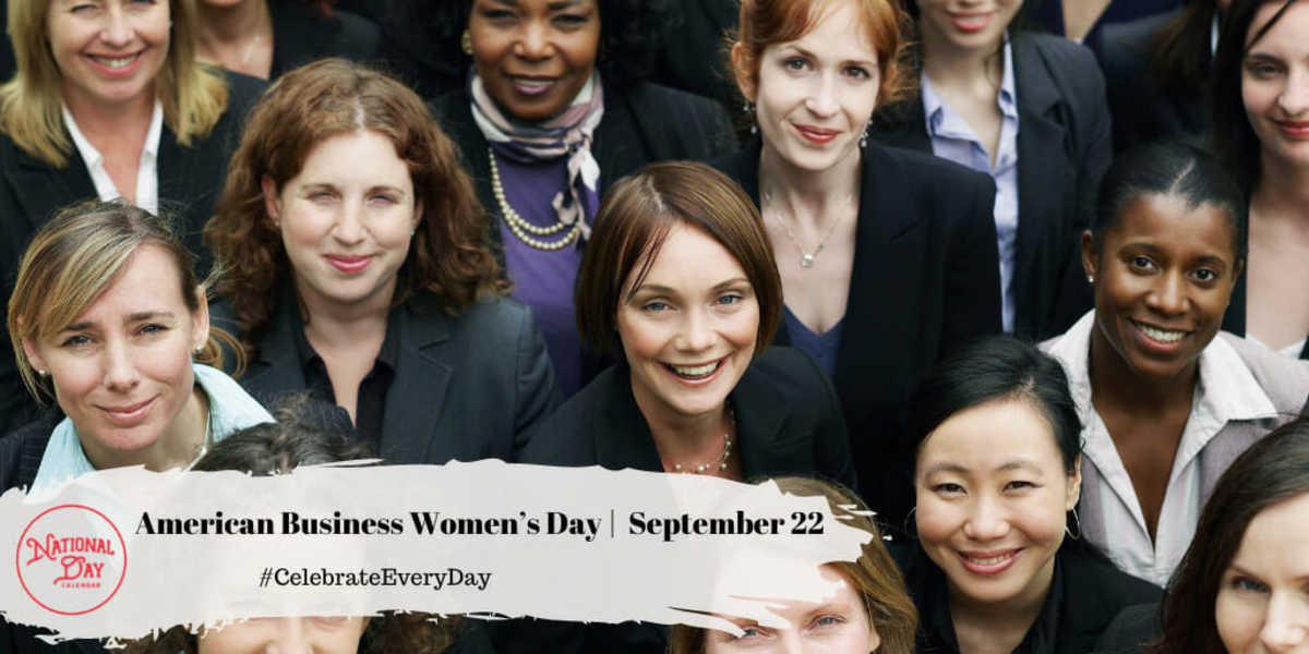 AMERICAN BUSINESS WOMEN'S DAY - September 22 - National Day Calendar