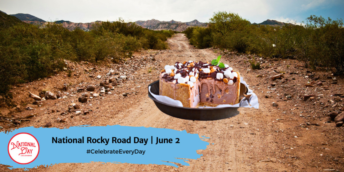 NATIONAL ROCKY ROAD DAY June 2 National Day Calendar