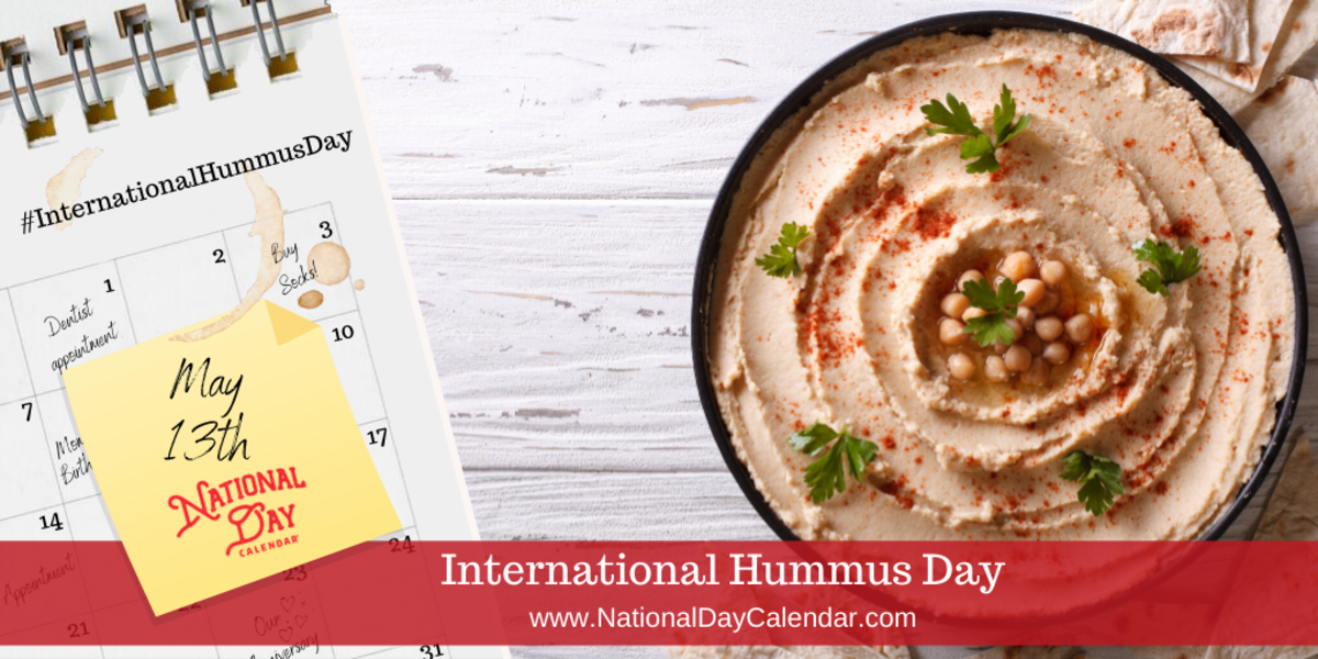 INTERNATIONAL HUMMUS DAY MAY 13 National Day Calendar