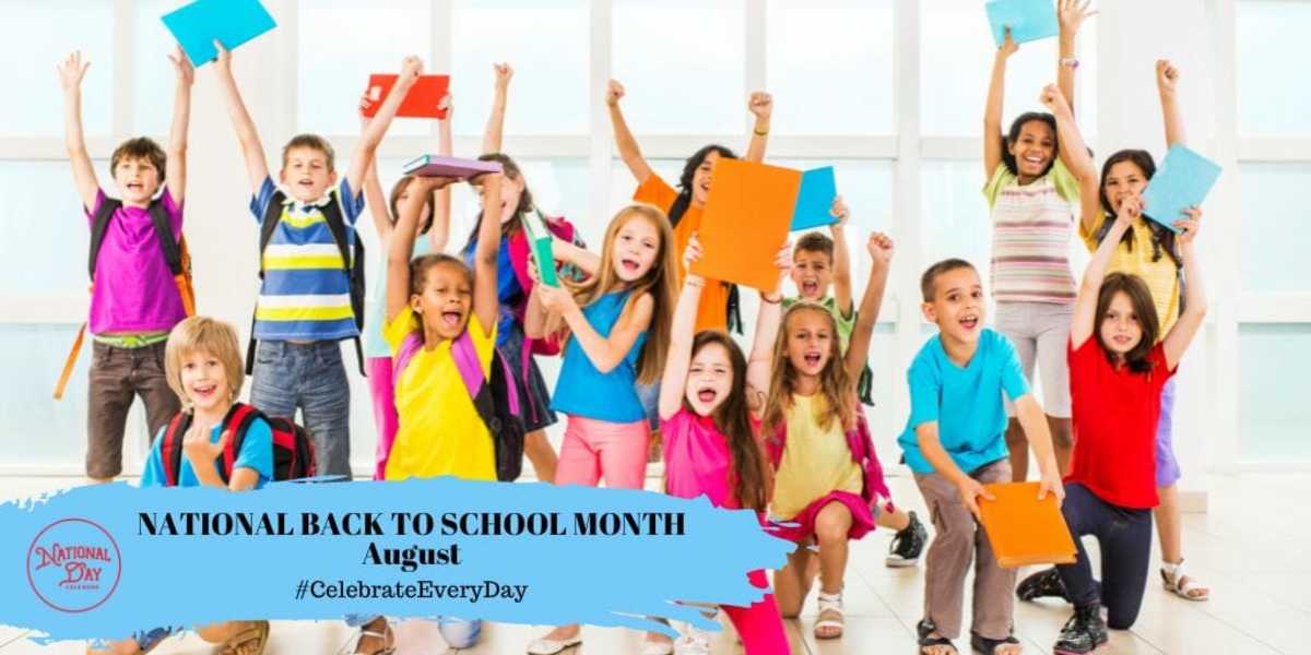 NATIONAL BACK TO SCHOOL MONTH AUGUST National Day Calendar