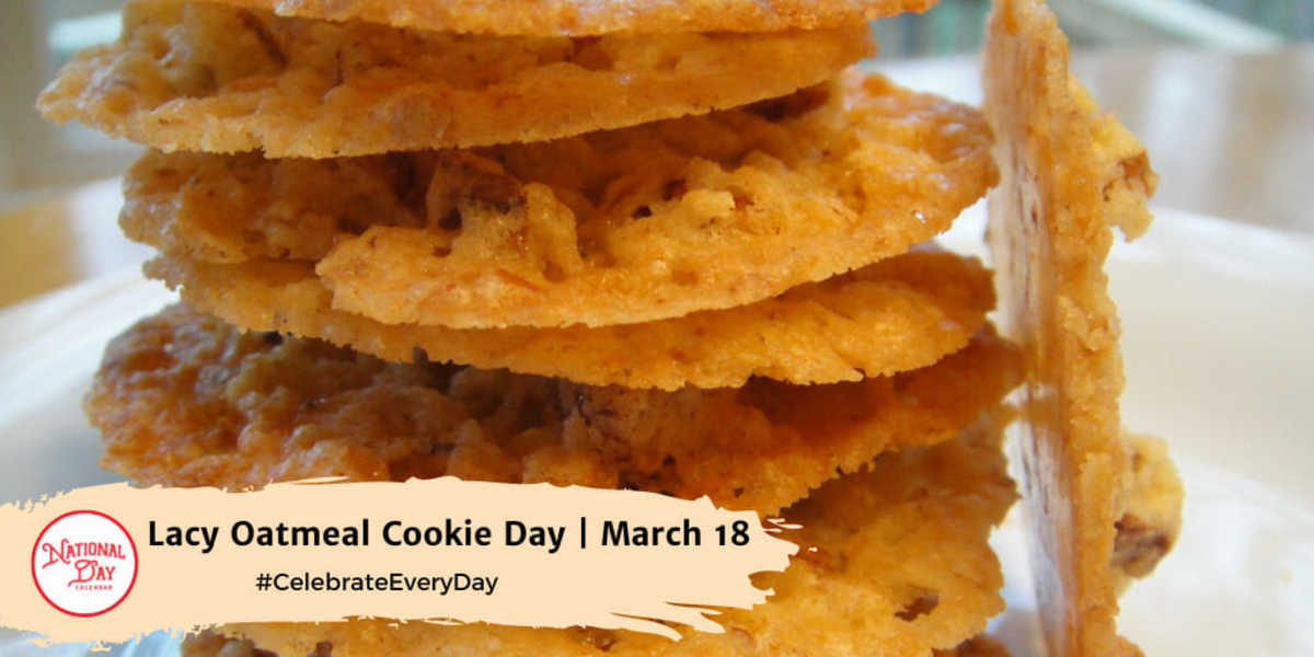 NATIONAL LACY OATMEAL COOKIE DAY - March 18 - National Day Calendar