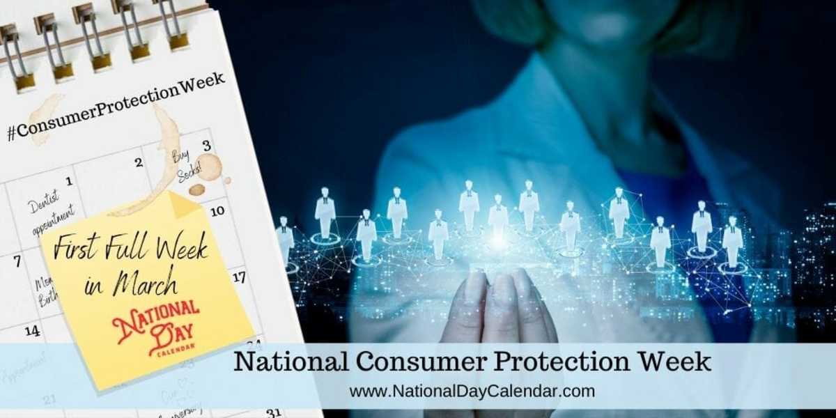 NATIONAL CONSUMER PROTECTION WEEK - First Full Week Of March - National ...