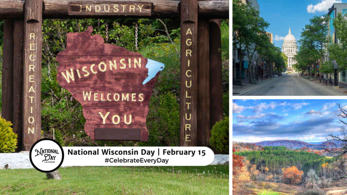 NATIONAL WISCONSIN DAY February 15 National Day Calendar