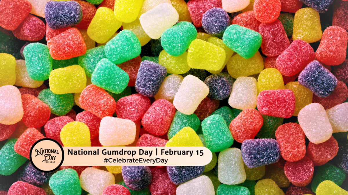 NATIONAL GUMDROP DAY February 15 National Day Calendar