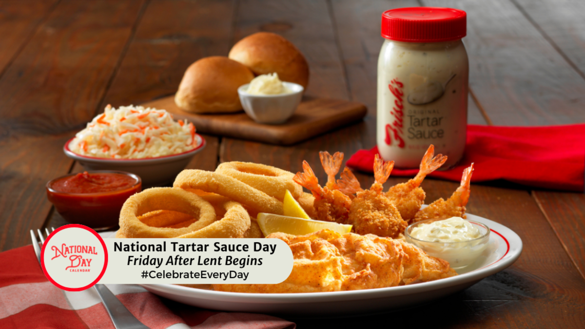 NATIONAL TARTAR SAUCE DAY February 16, 2024 National Day Calendar