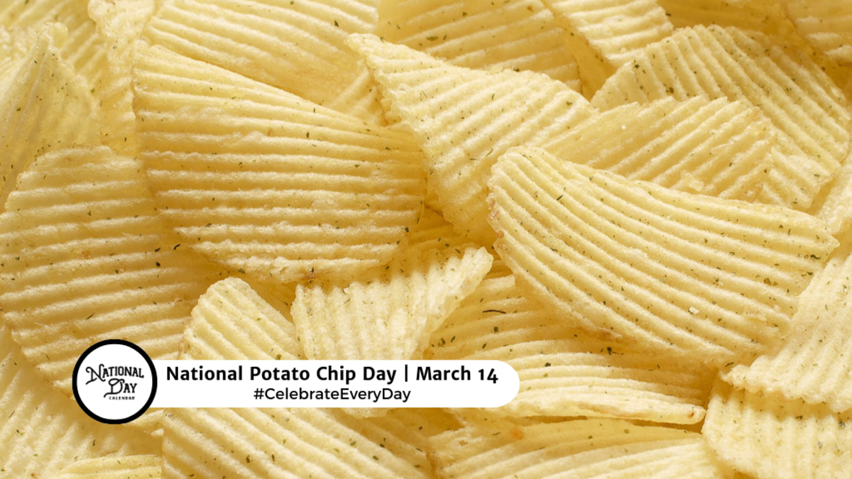 NATIONAL POTATO CHIP DAY March 14 National Day Calendar