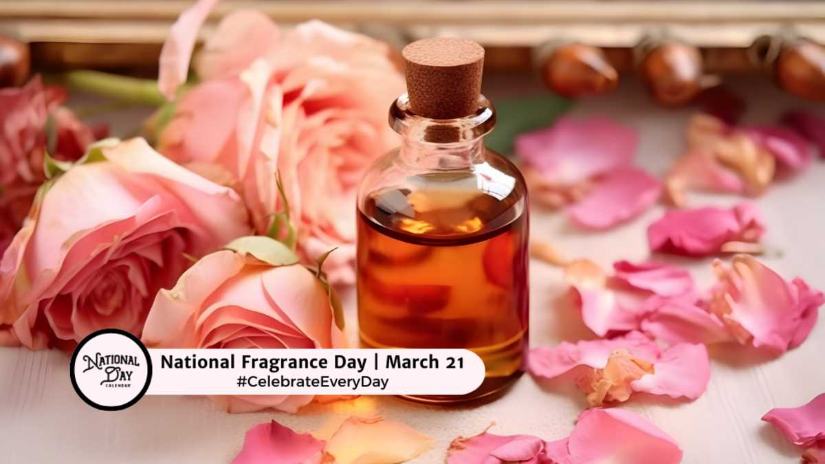 NATIONAL FRAGRANCE DAY March 21 National Day Calendar