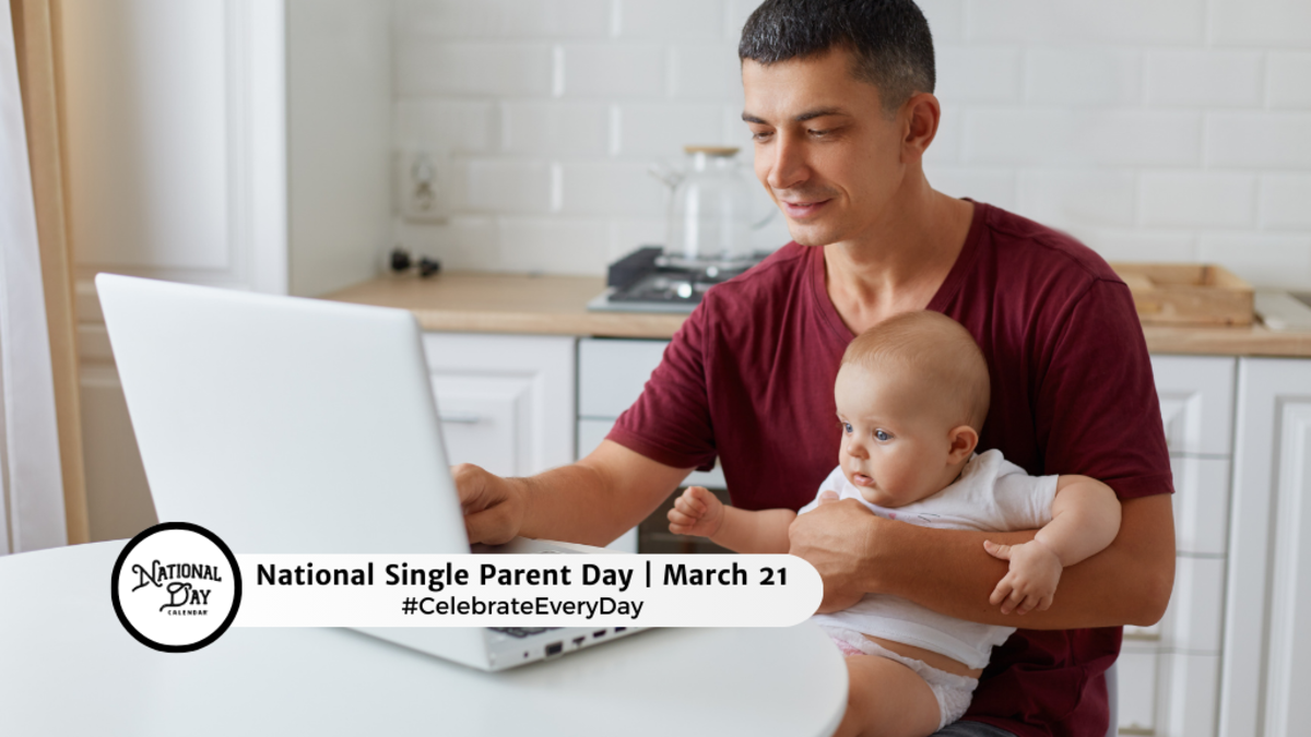 MARCH 21, 2024, NATIONAL SINGLE PARENT DAY