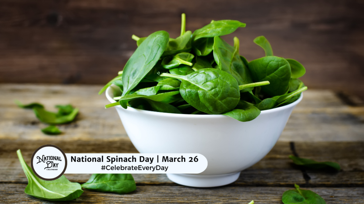 NATIONAL SPINACH DAY - March 26 - National Day Calendar