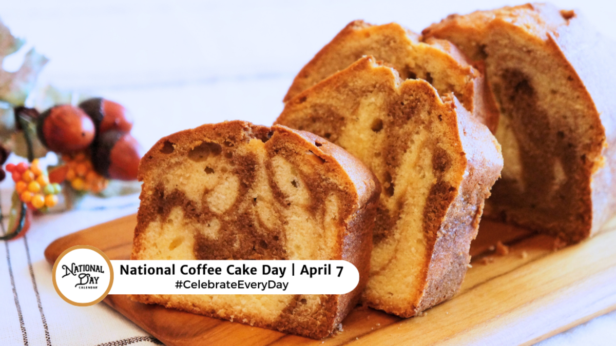 NATIONAL COFFEE CAKE DAY April 7 National Day Calendar