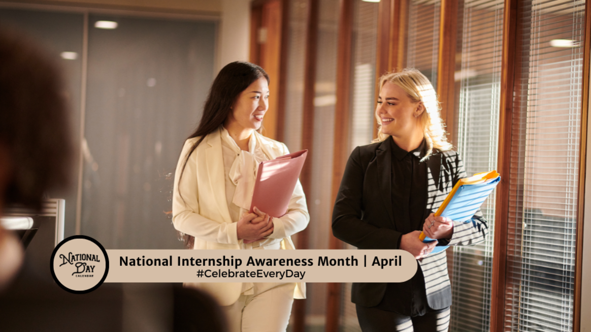 NATIONAL INTERNSHIP AWARENESS MONTH APRIL National Day Calendar