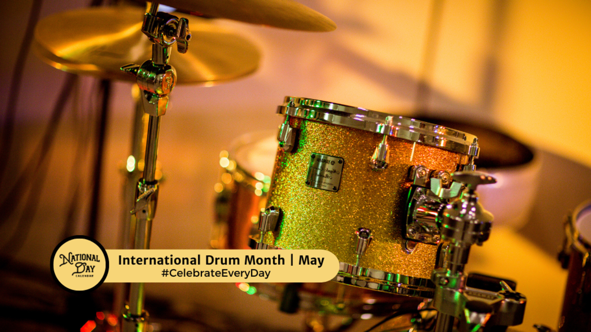 INTERNATIONAL DRUM MONTH May National Day Calendar