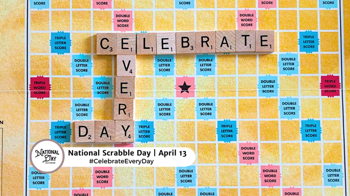 APRIL 13, 2024 NATIONAL SCRABBLE DAY NATIONAL MAKE LUNCH COUNT DAY