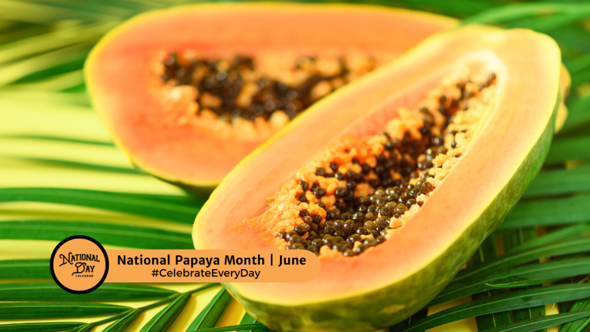 NATIONAL PAPAYA MONTH | June - National Day Calendar