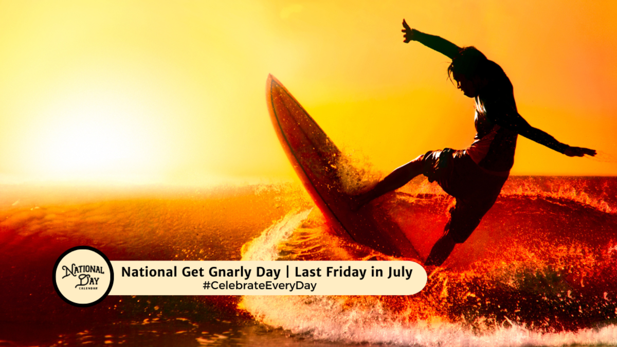 JULY 26, 2024 | NATIONAL AUNT AND UNCLE'S DAY | NATIONAL GET GNARLY DAY ...