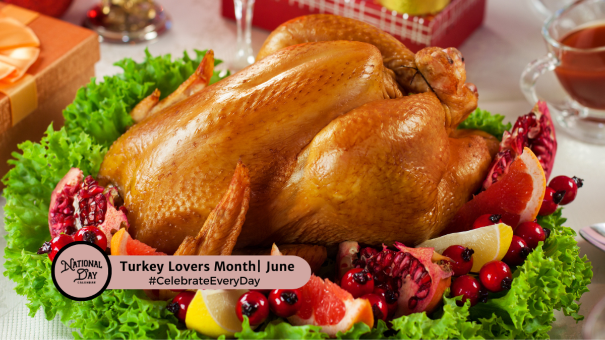 TURKEY LOVERS MONTH | June - National Day Calendar