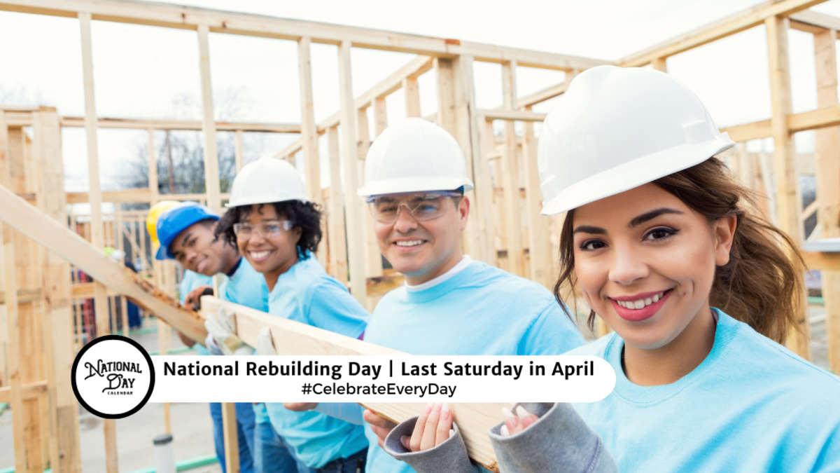 NATIONAL REBUILDING DAY April 27, 2024 National Day Calendar