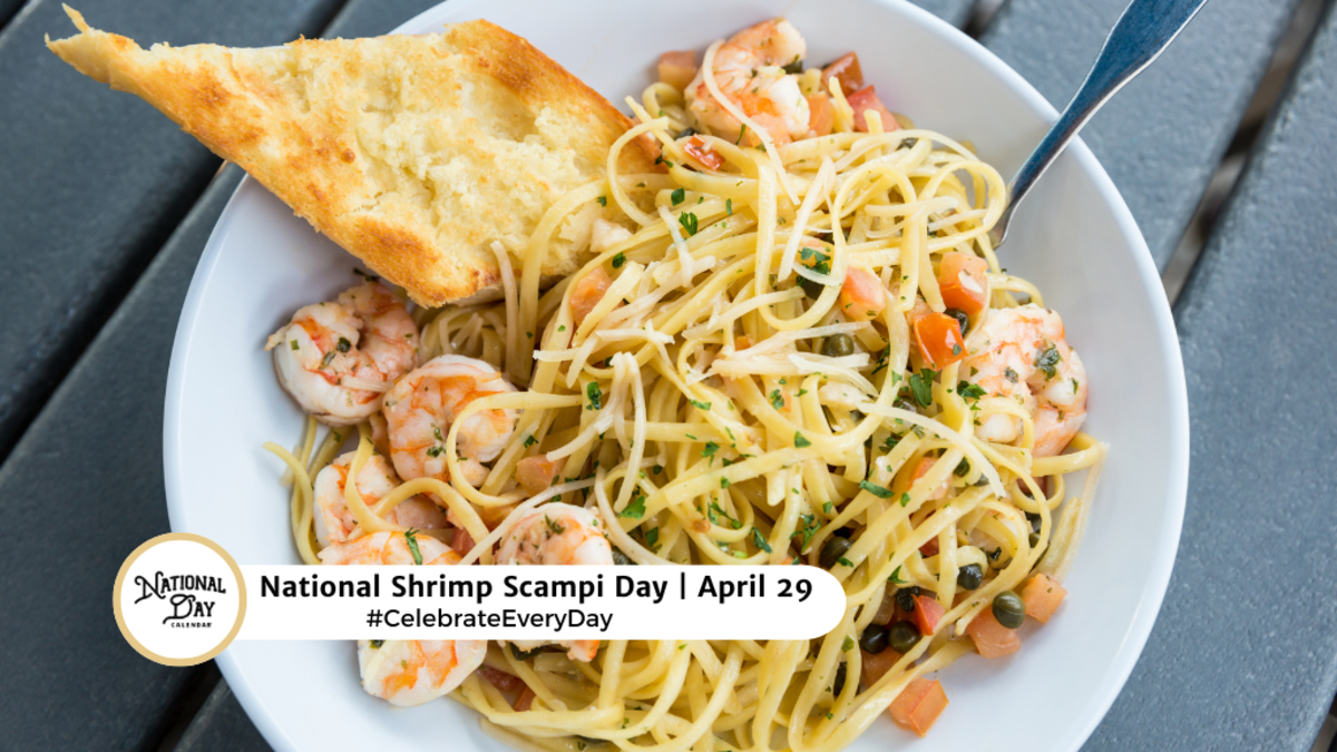 APRIL 29, 2024 | NATIONAL SHRIMP SCAMPI DAY | NATIONAL PEACE ROSE DAY ...