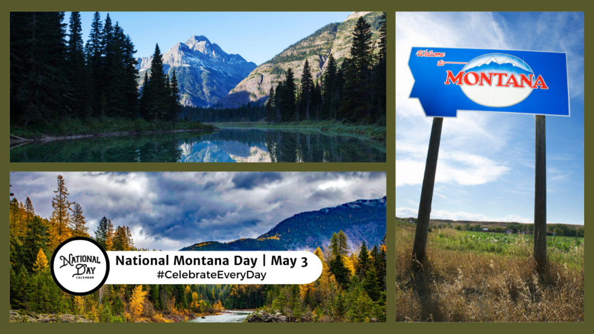 NATIONAL MONTANA DAY May 3 National Day Calendar