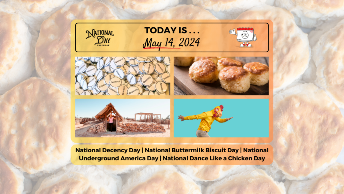 MAY 14, 2024 NATIONAL DANCE LIKE A CHICKEN DAY NATIONAL DECENCY DAY