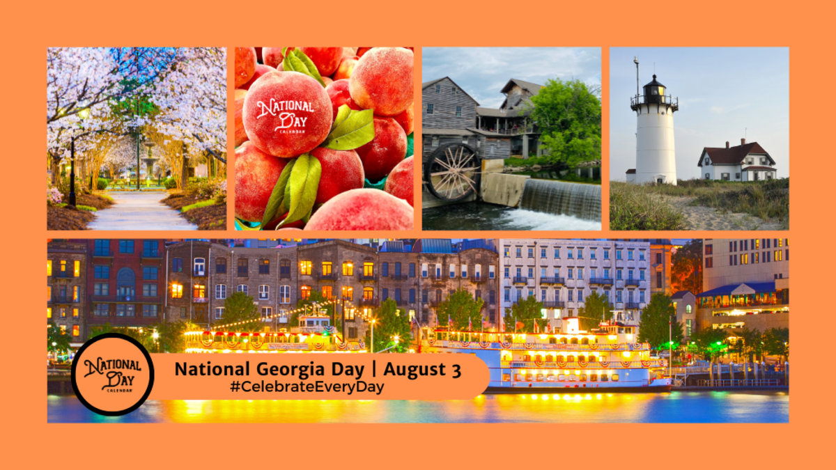 NATIONAL GEORGIA DAY | August 3 - National Day Calendar