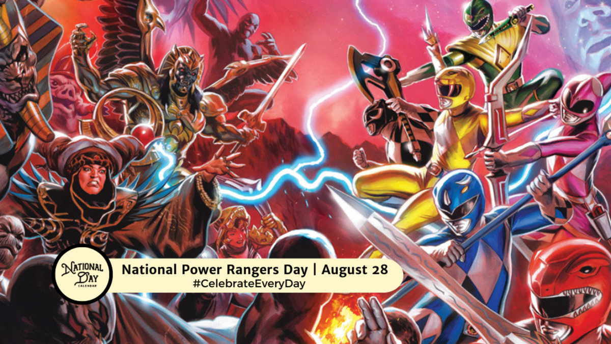 AUGUST 28, 2024 NATIONAL RED WINE DAY NATIONAL POWER RANGERS DAY